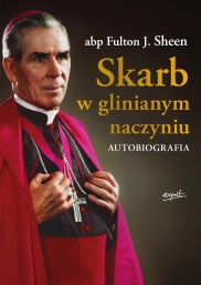 Skarb w naczyniu glinianym Fulton Sheen,autobiografia abp Fultona, abp Fulton J.Sheen, książki religijne
