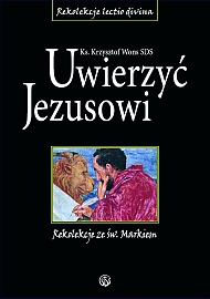 książki Krzysztofa Wonsa,lectio divina,Słowo Boże,rekolekcje ze św.Markiem